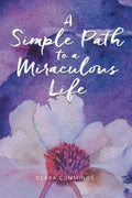 A Simple Path to a Miraculous Life - Paperback