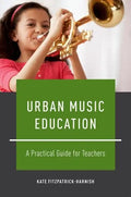 Urban Music Education: A Practical Guide for Teachers - Paperback