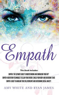 Empath: 3 Manuscripts - Empath: The Ultimate Guide to Understanding and Embracing Your Gift, Empath: Meditation Techniques to - Hardcover