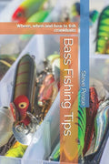 Bass Fishing Tips: Where, when and how to fish crankbaits - Paperback