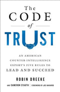 The Code of Trust: An American Counterintelligence Expert's Five Rules to Lead and Succeed - Paperback