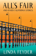 All's Fair and Other California Stories - Paperback