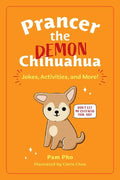 Prancer the Demon Chihuahua: Jokes, Activities, and More! Volume 1 - Paperback