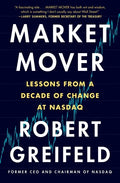 Market Mover: Lessons from a Decade of Change at NASDAQ - Paperback