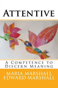 Attentive: A Competence to Discern Meaning - Paperback