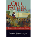 Our Father ...: Discover the Map to the Greatest Treasure - Paperback
