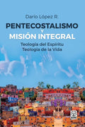 Pentecostalismo Y Misión Integral - Paperback