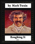 Roughing It (1872) by, Mark Twain (World classics) - Paperback