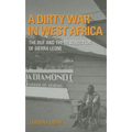 A Dirty War in West Africa: The Ruf and the Destruction of Sierra Leone - Paperback