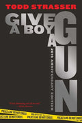 Give a Boy a Gun: 20th Anniversary Edition - Paperback