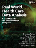Real World Health Care Data Analysis: Causal Methods and Implementation Using SAS - Paperback