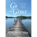 Go with Grace: Achieving Your Goals by Giving Yourself Grace, Leaning on Others, and Relying on God's Strength - Hardcover