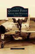 Quonset Point Naval Air Station Volume II - Hardcover