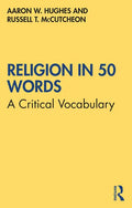 Religion in 50 Words: A Critical Vocabulary - Paperback
