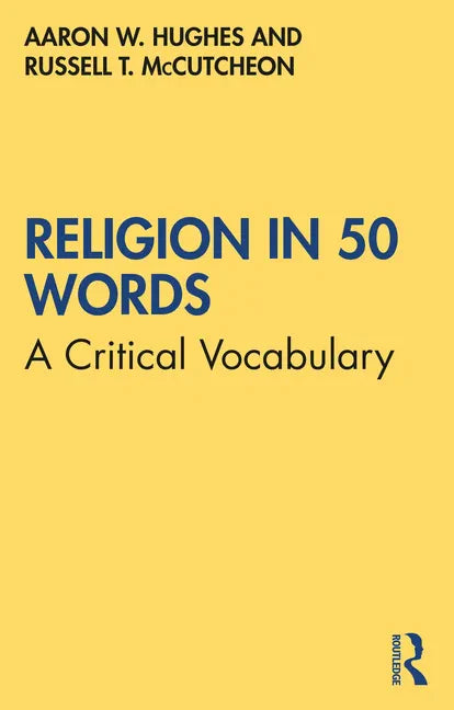 Religion in 50 Words: A Critical Vocabulary - Paperback