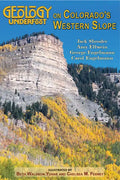 Geology Underfoot on Colorado's Western Slope - Paperback