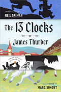 The 13 Clocks: (Penguin Classics Deluxe Edition) - Paperback