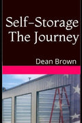 Self-Storage The Journey: Getting Into The Business - Paperback