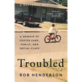 Troubled: A Memoir of Foster Care, Family, and Social Class - Paperback