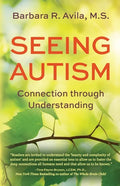 Seeing Autism - Connection Through Understanding - Paperback