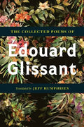 The Collected Poems of Édouard Glissant - Paperback