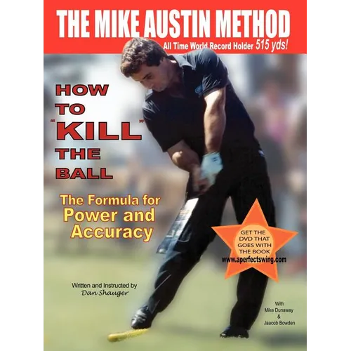How to KILL The Ball: The Formula for Power and Accuracy - Paperback