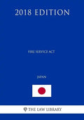 Fire Service Act (Japan) (2018 Edition) - Paperback