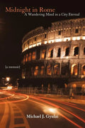 Midnight in Rome: A Wandering Mind in a City Eternal - Paperback