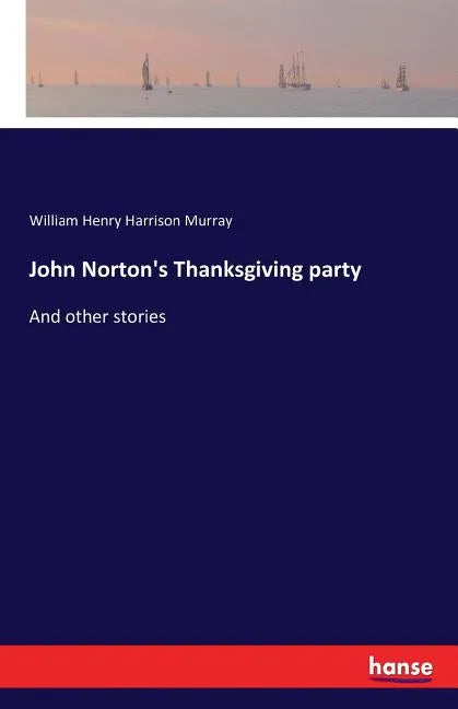John Norton's Thanksgiving party: And other stories - Paperback