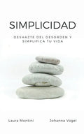 Simplicidad: Deshazte del desorden y simplifica tu vida - Paperback
