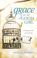 Grace for the Good Girl - Hardcover