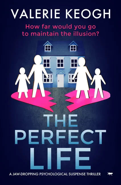 The Perfect Life: A Jaw-Dropping Psychological Suspense Thriller - Paperback