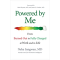 Powered by Me: From Burned Out to Fully Charged at Work and in Life - Hardcover