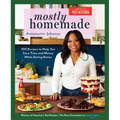 Mostly Homemade: 100 Recipes to Help You Save Time and Money While Eating Better - Paperback