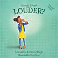 Should I Pray LOUDER? - Preschool Edition - Paperback