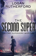 The Second Super (The First Superhero, Book One) - Paperback