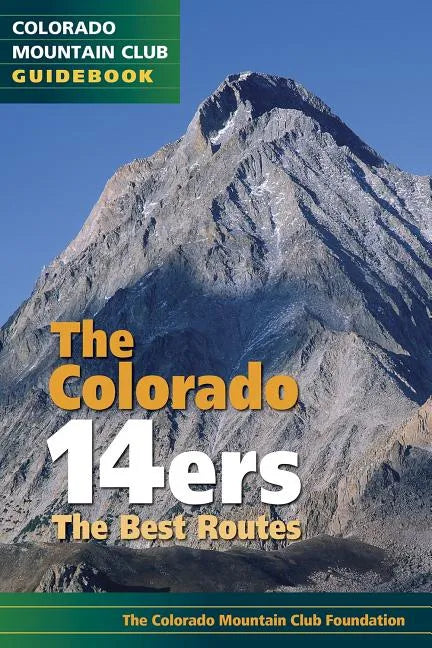 The Colorado 14ers: The Best Routes - Paperback