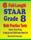 6 Full-Length STAAR Grade 8 Math Practice Tests: Extra Test Prep to Help Ace the STAAR Math Test - Paperback