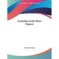 Symbolism of the Three Degrees - Paperback