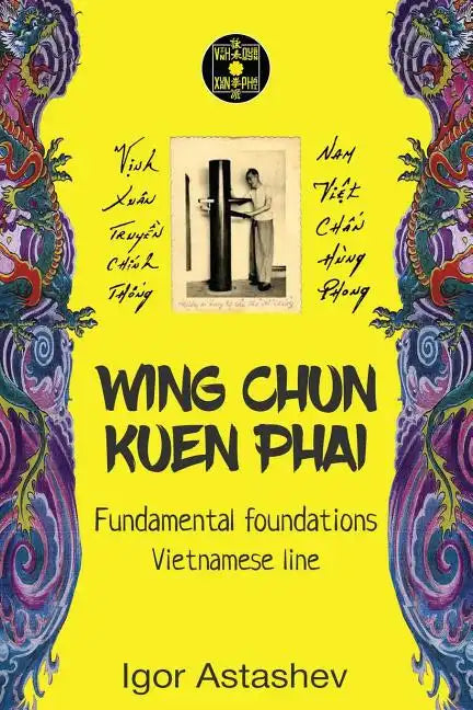 Wing Chun Kuen Phai: Fundamental foundations - Paperback