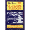 City of Lingering Splendour: A Frank Account of Old Peking's Exotic Pleasures - Paperback
