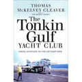 The Tonkin Gulf Yacht Club: Naval Aviation in the Vietnam War - Paperback
