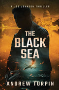 The Black Sea: A Joe Johnson Thriller, Book 6 - Hardcover