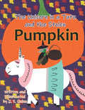 The Unicorn in a Tutu and the Stolen Pumpkin - Paperback
