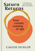 Saturn Returns: Your Cosmic Coming of Age - Hardcover