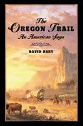 The Oregon Trail: An American Saga - Paperback
