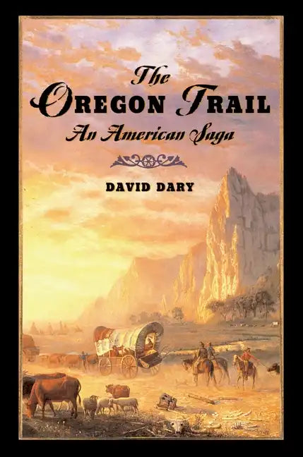 The Oregon Trail: An American Saga - Paperback