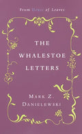 The Whalestoe Letters: From House of Leaves - Paperback