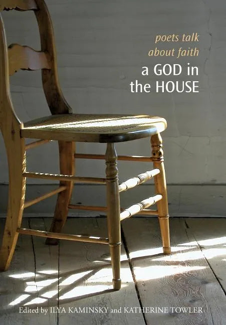 A God in the House: Poets Talk about Faith - Hardcover