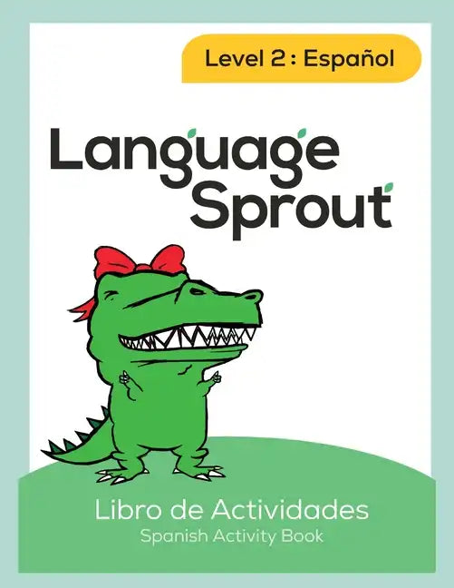 Language Sprout Spanish Workbook: Level Two - Paperback